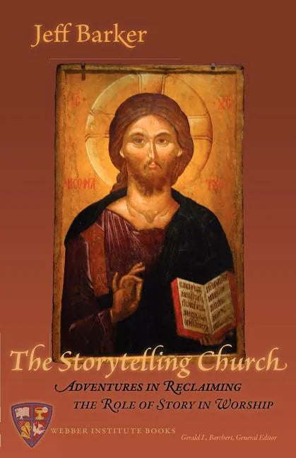 The Storytelling Church: Adventures in Reclaiming the Role of Story in Worship - Paperback