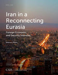 Iran in a Reconnecting Eurasia: Foreign Economic and Security Interests - Paperback