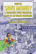 How To Save Money & Organize Your Finances: Tales of an Urban Consumer - Paperback