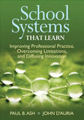 School Systems That Learn: Improving Professional Practice, Overcoming Limitations, and Diffusing Innovation - Paperback