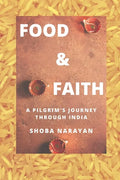Food & Faith: a pilgrim's journey through India - Paperback