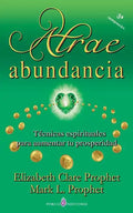 Atrae abundancia: Tecnicas espirituales para aumentar tu prosperidad - Paperback