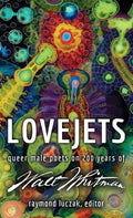 Lovejets: Queer Male Poets on 200 Years of Walt Whitman - Paperback