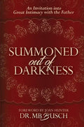 Summoned Out of Darkness: An Invitation into Great Intimacy with the Father - Paperback