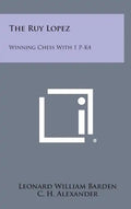 The Ruy Lopez: Winning Chess with 1 P-K4 - Hardcover