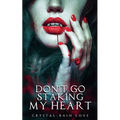 Don't Go Staking My Heart - Paperback