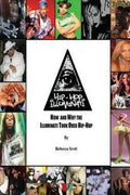 Hip Hop Illuminati: How and Why the Illuminati Took Over Hip Hop - Paperback
