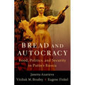 Bread and Autocracy: Food, Politics, and Security in Putin's Russia - Paperback