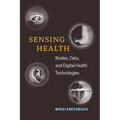 Sensing Health: Bodies, Data, and Digital Health Technologies - Hardcover