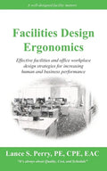Facilities Design Ergonomics: Effective facilities and office workplace design strategies for increasing human and business performance - Paperback