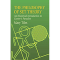 The Philosophy of Set Theory: An Historical Introduction to Cantor's Paradise - Paperback