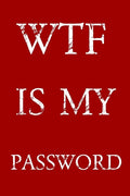 Wtf Is My Password: Keep track of usernames, passwords, web addresses in one easy & organized location - Red And White Cover - Paperback