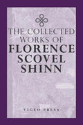The Complete Works Of Florence Scovel Shinn - Paperback