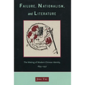 Failure, Nationalism, and Literature: The Making of Modern Chinese Identity, 1895-1937 - Hardcover