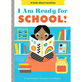 I Am Ready for School!: A Board Book - Board Book