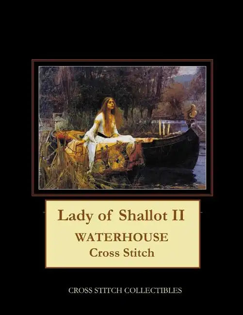 Lady of Shallot II: Waterhouse Cross Stitch Pattern - Paperback