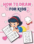 How to Draw for Kids: Easy and Fun Step-by-Step Drawing Guide for Kids - Paperback