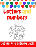 Dot Markers Activity Book: ABC and numbers: Easy Guided BIG DOTS - Do a dot page a day - Giant, Large, Jumbo and Cute USA Art Paint Daubers Kids - Paperback