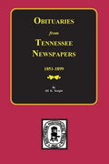 Obituaries from Tennessee Newspapers, 1851-1899. - Paperback