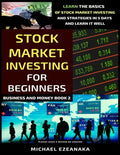 Stock Market Investing For Beginners: Learn The Basics Of Stock Market Investing And Strategies In 5 Days And Learn It Well - Paperback