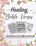 Healing Bible Verses Coloring Book: 35+ Anti-stress Therapeutic Coloring Pages About Strength, Faith and Healing Scriptures For Women - Paperback