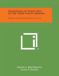 Excavations at Three Sites in the Verde Valley, Arizona: Museum of Northern Arizona, No. 34 - Paperback