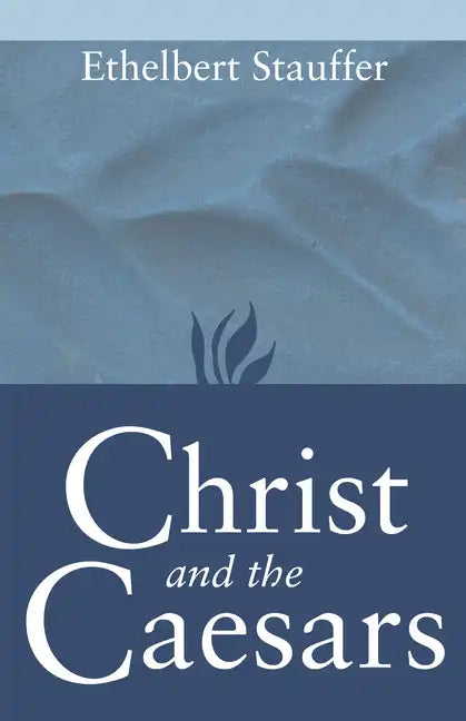 Christ and the Caesars: Historical Sketches - Paperback