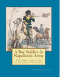 A Boy Soldier in Napoleon's Army: The Military Life of Jacques Chevillet - Paperback