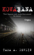 Kowabana: 'True' Japanese scary stories from around the internet: Origins - Paperback