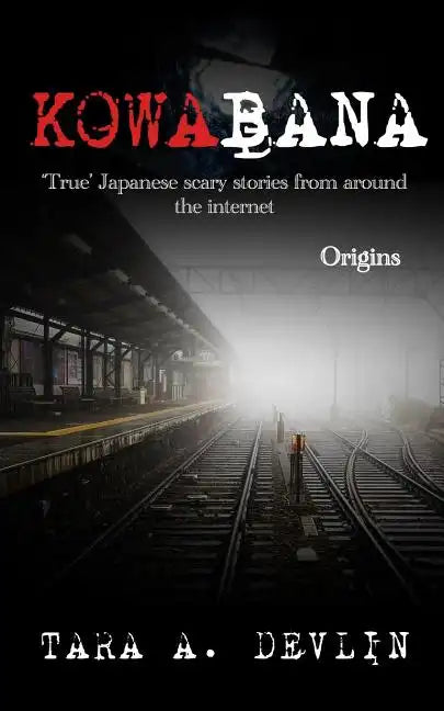 Kowabana: 'True' Japanese scary stories from around the internet: Origins - Paperback