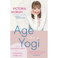 Age Like a Yogi: A Heavenly Path to a Dazzling Third ACT - Paperback
