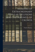 Memoirs of Extraordinary Popular Delusions and the Madness of Crowds; v.2 - Paperback