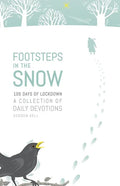 Footsteps in the Snow: 105 Days of lockdown - Paperback
