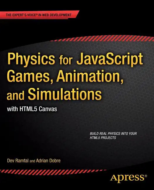 Physics for JavaScript Games, Animation, and Simulations: With Html5 Canvas - Paperback