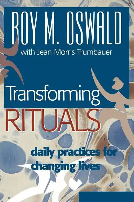 Transforming Rituals: Daily Practices for Changing Lives - Paperback
