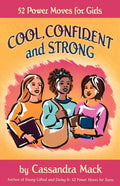 Cool, Confident and Strong: 52 Power Moves for Girls - Paperback