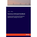 Venomous Arthropod Handbook: Envenomization Symptoms/Treatment, Identification, Biology and Control - Paperback