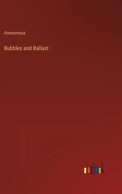 Bubbles and Ballast - Hardcover