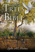 All of the Trees in the Bible: A Comprehensive Encyclopedia & Commentary on All of the Trees in the Bible - Paperback