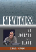 Eyewitness: My Journey to the Hague - Hardcover