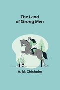 The Land of Strong Men - Paperback