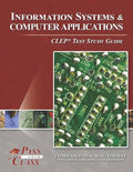 Information Systems and Computer Applications CLEP Test Study Guide - Paperback