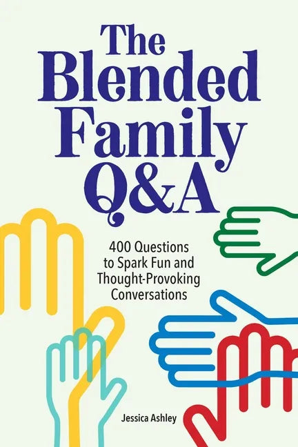 The Blended Family Q&A: 400 Questions to Spark Fun and Thought-Provoking Conversations - Paperback