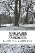Wise Words of Comfort and Solace: Transformational Guided Imagery to Help and Heal. - Paperback