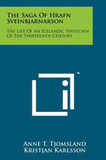 The Saga Of Hrafn Sveinbjarnarson: The Life Of An Icelandic Physician Of The Thirteenth Century - Paperback