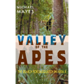 Valley of the Apes: The Search for Sasquatch in Area X - Hardcover