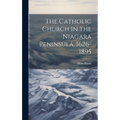 The Catholic Church in the Niagara Peninsula, 1626-1895 - Hardcover