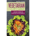 Vegetarian Diet Cookbook: A Fresh Guide to Eating Well with Delicious Recipes for a Healthy Balanced Diet - Hardcover