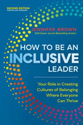 How to Be an Inclusive Leader, Second Edition: Your Role in Creating Cultures of Belonging Where Everyone Can Thrive - Paperback