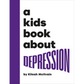 A Kids Book about Depression - Hardcover